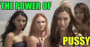 The Power Of Pussy