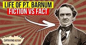 P.T. Barnum: The Greatest Showman Explained