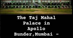 The Taj Mahal Palace in Apollo Bunder,Mumbai - Best ...#shorts