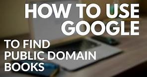 How to Find Public Domain Books Using Google