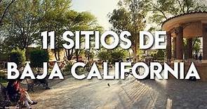 11 Lugares que debes Conocer en Baja California