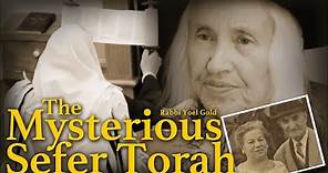 The Mysterious Sefer Torah