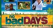 No Bad Days (2008) Online - Película Completa en Español / Castellano - FULLTV