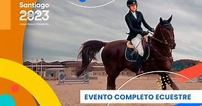 EVENTO COMPLETO ECUESTRE | Juegos Panamericanos y Parapanamericanos Santiago 2023