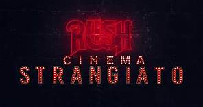 Rush - Cinema Strangiato (Director's Cut) 2021 (Trailer)