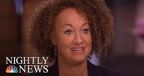 Rachel Dolezal: ‘I Definitely Am Not White’ | NBC Nightly News