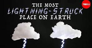 The most lightning-struck place on Earth - Graeme Anderson