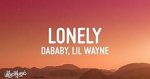 DaBaby - Lonely (Lyrics) ft. Lil Wayne
