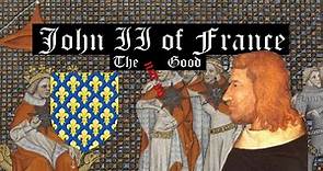 John II of France: The (not so) Good (1319 - 1364)