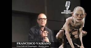 FRANCESCO VAIRANO, la voce di Gollum | enciclopediadeldoppiaggio.it