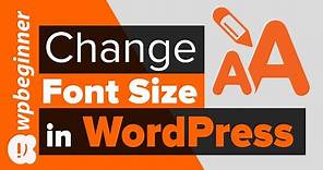 How to Easily Change the Font Size in WordPress