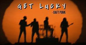 Get Lucky - Daft Punk (Lyrics)