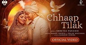 Chhaap Tilak - Video | Swechchha & Satvant Singh | Shreyas Puranik | Rahul Vaidya | Palak Muchhal