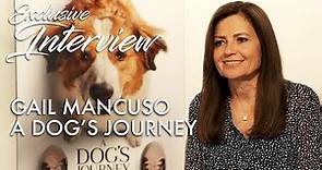 A DOG'S JOURNEY Interview: Gail Mancuso