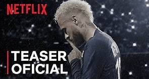 Neymar: O Caos Perfeito | Teaser Oficial | Netflix