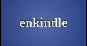 Enkindle Meaning