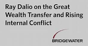 Ray Dalio on the Great Wealth Transfer and Rising Internal Conflict