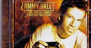Jimmy Hall & The Muscle Shoals Rhythm Collective - Build Your Own Fire