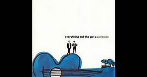 Everything But The Girl - Worldwide Full Album