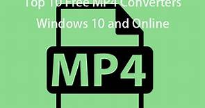 Top 10 Free MP4 Converters Windows 10 and Online - MiniTool Video Converter