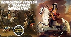 La Revolución Inglesa y la Glorious Revolution