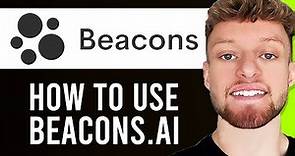 How To Sign Up and Use Beacons.ai (Link in Bio Tool)