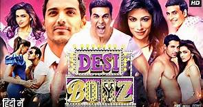 Desi Boyz Full Movie In Hindi | Akshay Kumar | John Abraham | Deepika Padukone | Review & Facts HD
