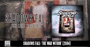 SHADOWS FALL - The Light That Blinds (Album Track)