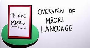 OVERVIEW OF MAORI LANGUAGE