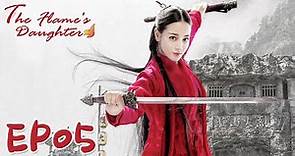 【ENG SUB】The Flame's Daughter 05 烈火如歌| Dilraba, Vic Zhou, Vin Zhang, Wayne Liu