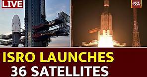 LIVE: ISRO Launches 36 Satellites | All Eyes On India's LVM-III Launch With 36 OneWeb Satellites