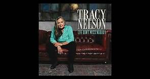 Tracy Nelson - Life Don't Miss Nobody [Official Audio]