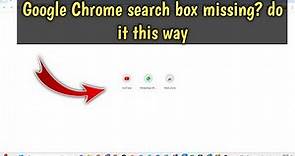 How to fix search bar missing in Google chrome