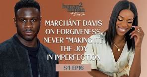 Marchánt Davis On Forgiveness, Never “Making It,” and the Joy in Imperfection