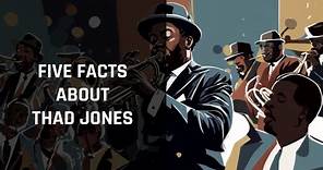 Thad Jones: 5 Fascinating Facts About the Jazz Legend