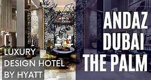 Andaz Dubai The Palm Hotel - stylish design 5-star luxury resort on the Palm, a concept by Hyatt