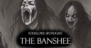 The Banshee a terrifying creature from Irish Folklore