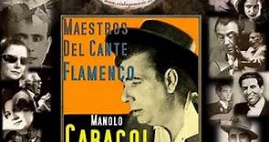 Manolo Caracol - Martinetes (Flamenco Masters)