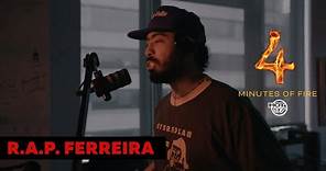 4 Minutes Of Fire: R.A.P. Ferreira