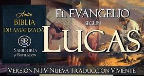 EL EVANGELIO SEGUN LUCAS AUDIO BIBLIA NTV DRAMATIZADA NUEVA TRADUCCION VIVIENTE