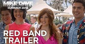 Mike & Dave Need Wedding Dates | Official REDBAND Trailer | 2016