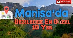 Manisa'da Gezilecek En Güzel 10 Yer | Manisa’da Gezilecek Yerler | Places To Visit Manisa, Turkey