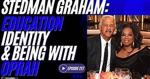 Stedman Graham on Education, Identity, and his Relationship with Oprah Winfrey (Part 2)
