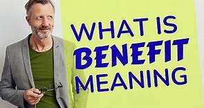 Benefit | Meaning of benefit