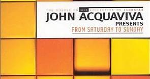 John Acquaviva - From Saturday To Sunday