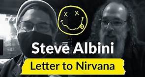 Steve Albini about his letter to Nirvana | Andrew Scheps Talks To Awesome People w/ Steve Albini