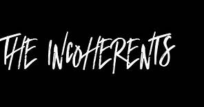 The Incoherents - The Incoherents Trailer