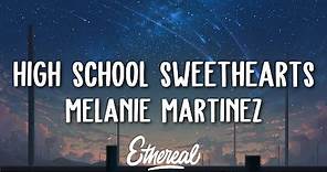 Melanie Martinez - High School Sweethearts (Lyrics)