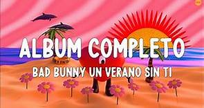 Bad Bunny Un Verano Sin Ti | ALBUM COMPLETO ( LETRA/LYRICS)