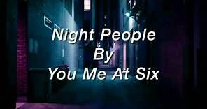 You Me At Six - Night People (Lyrics)